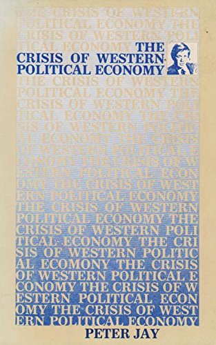 Beispielbild fr The Crisis of Western Political Economy zum Verkauf von Fine Print Books (ABA)