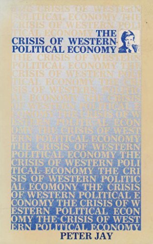 Imagen de archivo de The Crisis of Western Political Economy a la venta por Fine Print Books (ABA)