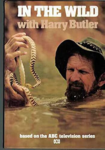 Imagen de archivo de In The Wild with Harry Butler a la venta por ThriftBooks-Dallas