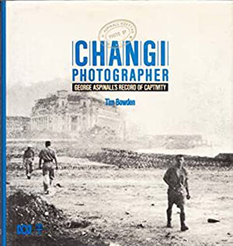 Beispielbild fr CHANGI PHOTOGRAPHER George Aspinall's Record of Captivity zum Verkauf von Books From California
