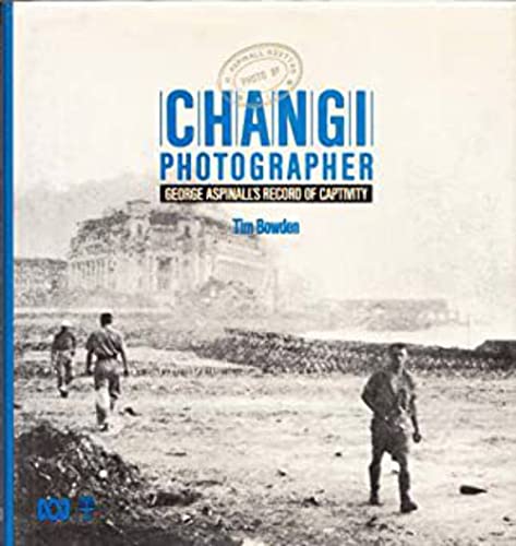 9780642975591: Changi photographer: George Aspinalls record of captivity