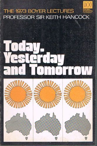 9780642975928: Today, yesterday and tomorrow (The 1973 Boyer lectures)