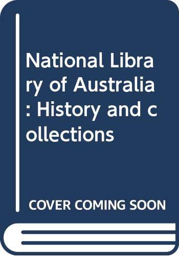 Beispielbild fr National Library of Australia: History and Collections zum Verkauf von Allen's Bookshop