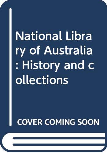 Stock image for National Library of Australia: History and Collections for sale by Allen's Bookshop