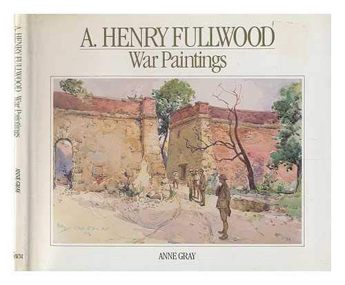 A.HENRY FULLWOOD: WAR PAINTINGS