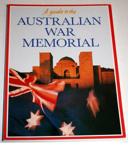 Beispielbild fr A Guide to the Australian War Memorial zum Verkauf von Wonder Book