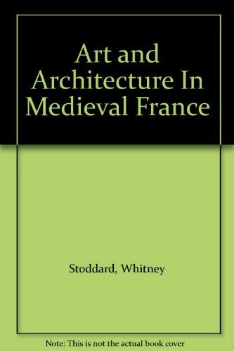 Stock image for Art and Architecture In Medieval France for sale by SecondSale