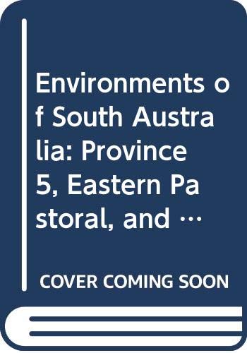 9780643002586: Environments of South Australia: Province 5, Eastern Pastoral, and Province 6, Flinders Ranges