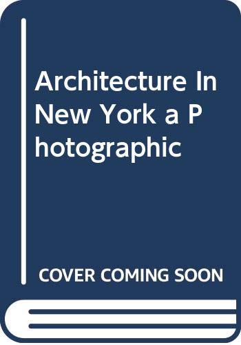 Stock image for Architecture In New York a Photographic for sale by Books From California