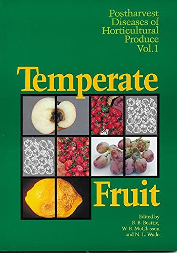 Temperate Fruit (Postharvest Diseases of Horticultural Produce) ( Vol 1)