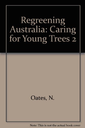 Stock image for Regreening Australia. Caring for young trees 2 for sale by Book Express (NZ)