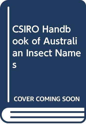 Stock image for CSIRO handbook of Australian insect names: Common and scientific names for insects and allied organisms of economic and environmental importance for sale by Arete Books
