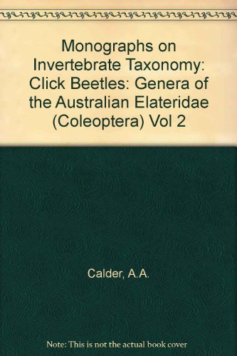 Stock image for Click beetles: Genera of the Australian Elateridae (Coleoptera) (Monographs on invertebrate taxonomy) for sale by HPB-Red