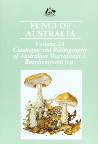 9780643059306: Fungi of Australia Volume 2A. Catalogue and Bibliography of Australian Macrofungi 1. Basidiomycota p.p. (Softcover)