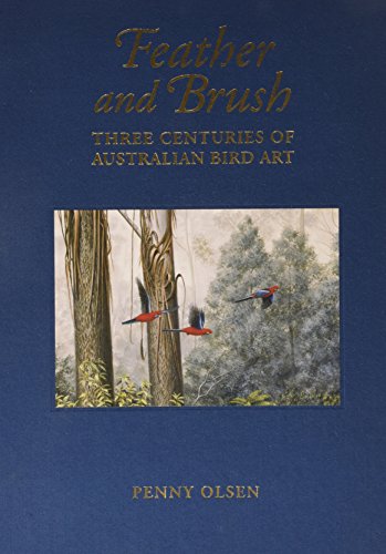 9780643065482: Feather and Brush: 300 Years of Austalian Bird Art: Collector's Edition