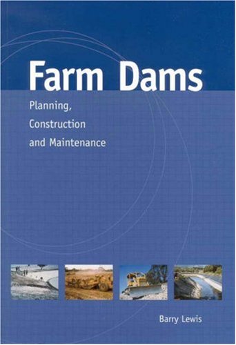 Farm Dams: Planning, Construction and Maintenance (Landlinks Press) (9780643065765) by Lewis, Barry