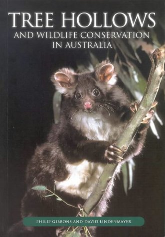 Tree Hollows and Wildlife Conservation in Australia (9780643067059) by Gibbons, Philip; Lindenmayer, David