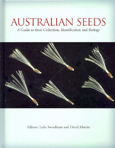 Australian Seeds: A Guide to Their Collection, Identification and Biology (9780643091320) by Luke Sweedman; David Merritt