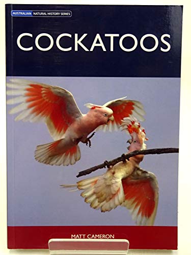 9780643092327: Cockatoos Natural History) - AbeBooks Matt: 0643092323