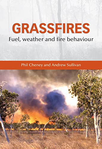 Grassfires [OP]: Fuel, Weather and Fire Behaviour (9780643093836) by Cheney, Phil; Sullivan, Andrew