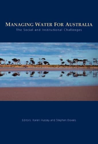 Imagen de archivo de Managing Water for Australia: The Social and Institutional Challenges a la venta por WorldofBooks