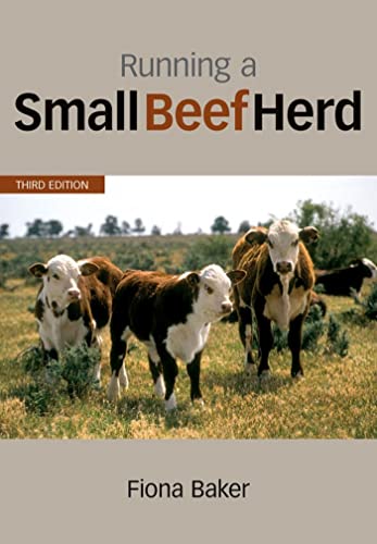 Running a Small Beef Herd (Plant Science / Horticulture) (9780643094154) by Baker, Fiona