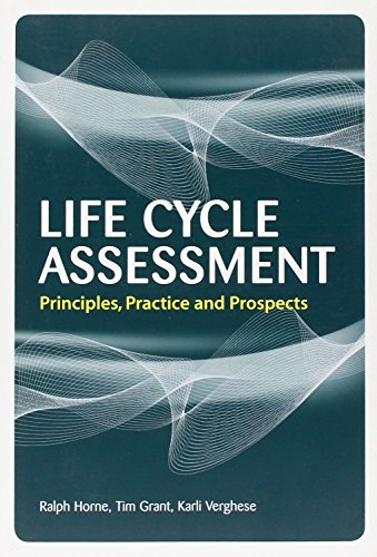 Life Cycle Assessment: Principles, Practice and Prospects (9780643094529) by Horne, Ralph; Grant, Tim; Verghese, Karli