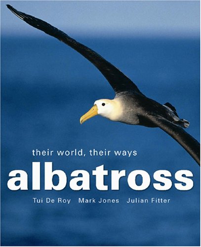 Stock image for Albatross: Their World, Their Ways for sale by Lectioz Books