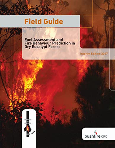 Field Guide [OP]: Fuel Assessment and Fire Behaviour Prediction in Dry Eucalypt Forest (9780643096172) by Gould, J. S.; McCaw, W. L.; Cheney, N. P.; Ellis, P. F.; Matthews, S.