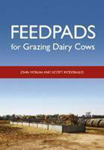 Feedpads for Grazing Dairy Cows [OP] (9780643097681) by Moran, John; McDonald, Scott