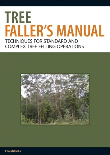 9780643101548: Tree Faller's Manual: Techniques for Standard and Complex Tree-Felling Operations