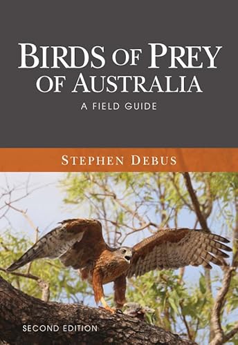 Beispielbild fr Birds of Prey of Australia [OP]: A Field Guide zum Verkauf von Books From California