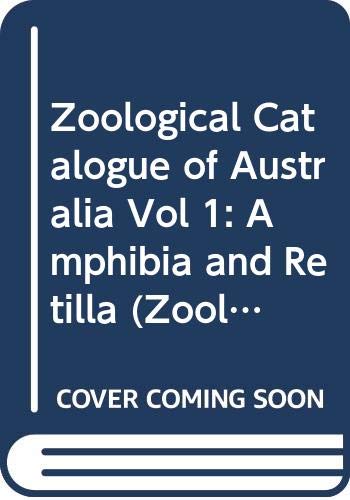 Stock image for Zoological Catalogue of Australia Vol. 1 Amphibia and Reptilia for sale by Lectioz Books