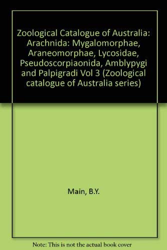 Beispielbild fr Zoological Catalogue of Australia Volume 3 : Arachnida: Mygalomorphae, Araneomorphae in part, Pseudoscorpionida, Amblypygi and Palpigradi zum Verkauf von Shiny Owl Books