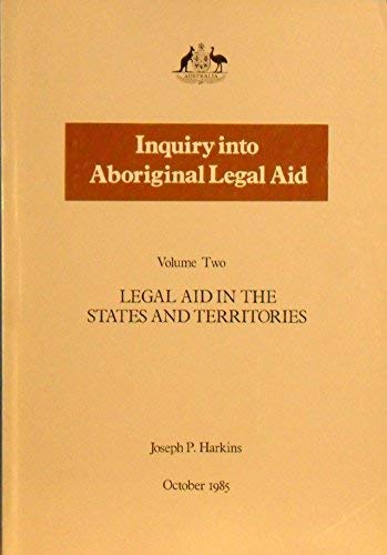 Stock image for Inquiry Into Aboriginal Legal Aid, Vol. Two: Legal Aid in the States and Territories for sale by Zubal-Books, Since 1961