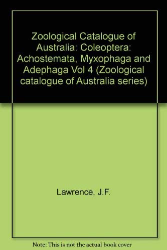 Zoological Catalogue of Australia. Volume 4 Coleoptera: Archostemata,Myxophaga and Adephaga.