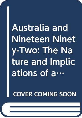 Beispielbild fr Australia and Nineteen Ninety-Two: The Nature and Implications of a Single European Market zum Verkauf von NEPO UG