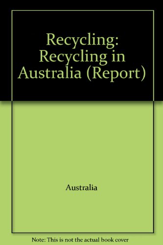 Recycling: Recycling in Australia (9780644140089) by Government Of Australia
