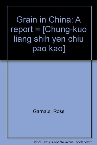 Stock image for Grain in China: A report = [Chung-kuo liang shih yen chiu pao kao] for sale by Arundel Books