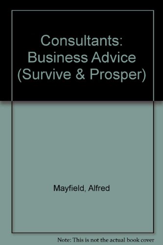 Beispielbild fr Consultants: Business Advice (Survive and Prosper Series) zum Verkauf von medimops