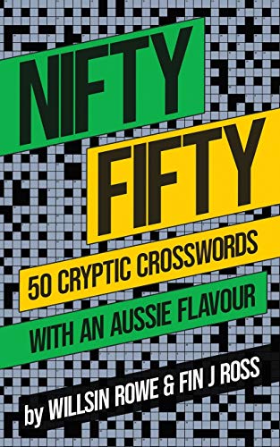 Beispielbild fr Nifty Fifty: 50 Cryptic Crosswords with an Aussie Flavour zum Verkauf von Lucky's Textbooks