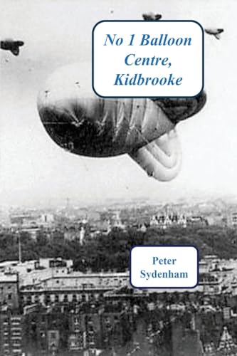 Stock image for No 1 Balloon Centre. Kidbrooke: 1938-1945 for sale by THE SAINT BOOKSTORE