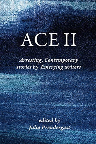 Stock image for Ace II: Arresting Contemporary stories by Emerging writers for sale by ThriftBooks-Dallas