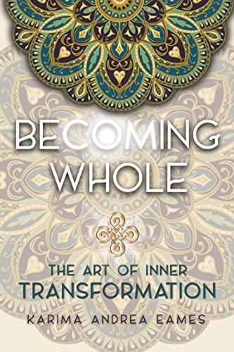 Stock image for Becoming Whole: The Art of Inner Transformation for sale by ThriftBooks-Dallas