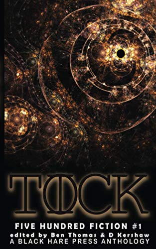 Stock image for TICK TOCK: A Time Travel Anthology (Five Hundred Fiction) for sale by Lucky's Textbooks