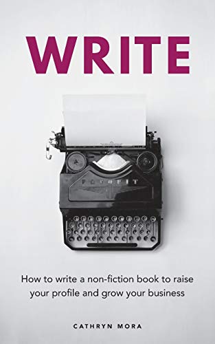 9780645021776: Write: How to write a non-fiction book to raise your profile and grow your business
