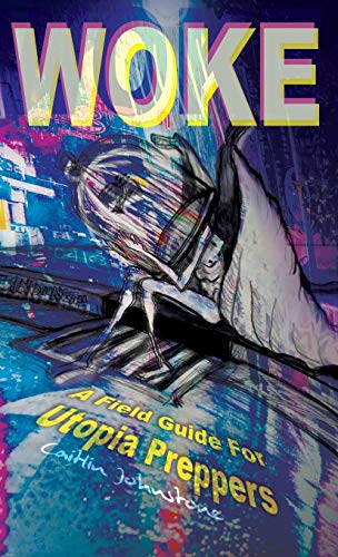 Beispielbild fr Woke: A Field Guide For Utopia Preppers zum Verkauf von Lucky's Textbooks