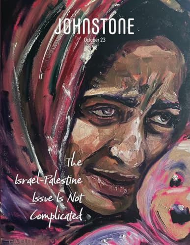 

Johnstone October 23: the Israel-palestine Issue Is Not Complicated