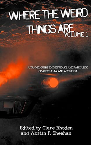 Beispielbild fr Where The Weird Things Are: A Travel Guide to the Freaky and Fantastic of Australia and Aotearoa zum Verkauf von Lucky's Textbooks