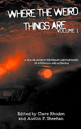 Imagen de archivo de Where The Weird Things Are: A Travel Guide to the Freaky and Fantastic of Australia and Aotearoa a la venta por Lucky's Textbooks